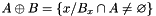 \[ A \oplus B = \left \{ x / B_x \cap A \neq \varnothing \right \} \]