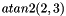\[ atan2(2, 3) \]