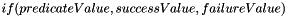 $if(predicateValue, successValue, failureValue)$