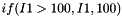 \[ if(I1>100, I1, 100) \]