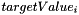 $targetValue_i$