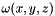 $\omega(x, y, z)$