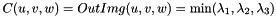 \[ C(u, v, w) = OutImg(u, v, w) = \min(\lambda_1, \lambda_2, \lambda_3) \]