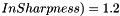 $InSharpness)=1.2$