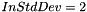 $InStdDev=2$