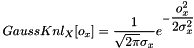 \[ GaussKnl_X[o_x] = \dfrac{1}{\sqrt{2\pi}\sigma_x}e^{-\dfrac{o_x^2}{2\sigma_x^2}} \]