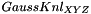 $GaussKnl_{XYZ}$