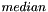 $median$