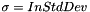 $\sigma=InStdDev$