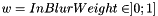 $w=InBlurWeight \in ]0;1]$