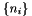 $\left\{n_i\right\}$