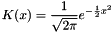 \[ K(x)=\frac{1}{\sqrt{2\pi}}e^{-\frac{1}{2}x^2} \]