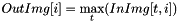 $OutImg[i]=\max \limits_t(InImg[t, i])$